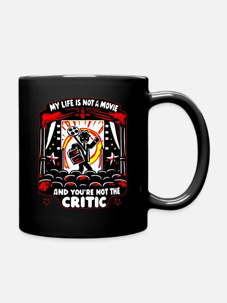 My life is not a movie and you´re not the critic - Tasse einfarbig - Schwarz