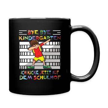 Bye Bye Kindergarten Ich Kicke Jetzt Auf Dem - Tasse einfarbig - Schwarz - Rechts
