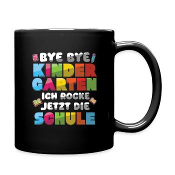 Einschulung Bye Bye Kindergarten Ich Rocke Jetzt - Tasse einfarbig - Schwarz - Rechts