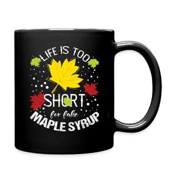Life Is Too Short For Fake Maple Syrup - Full Colour Mug - black - Right