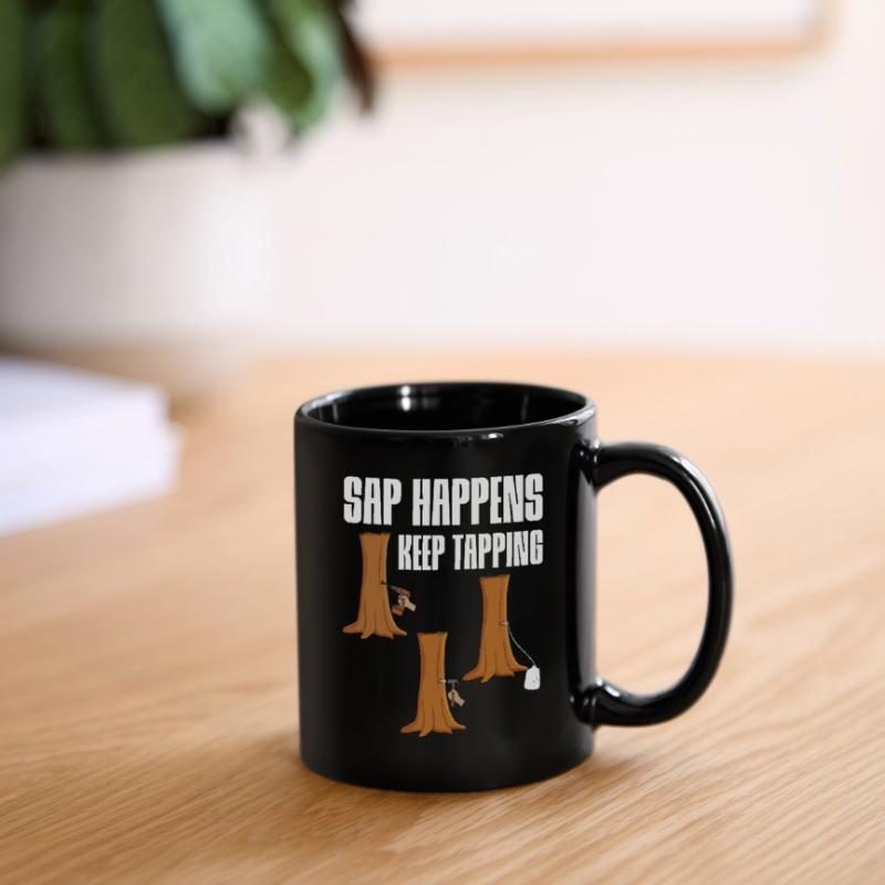 Sap Happens Keep Tapping Maple Tree Maple Full Colour Mug
