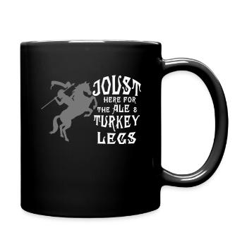 Joust Here For Ale und Turkey Legs Jousting - Tasse einfarbig - Schwarz - Rechts