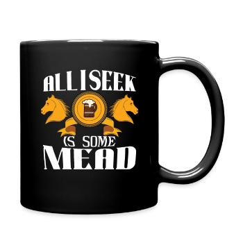 Tout ce que je cherche, c’est une joute d’hydromel - Mug uni - noir - Droite