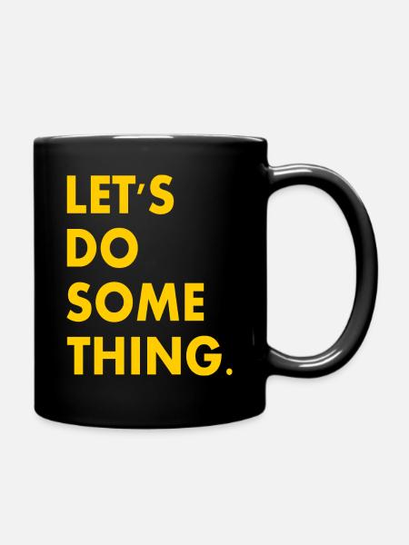 let's do something - Tasse einfarbig - Schwarz