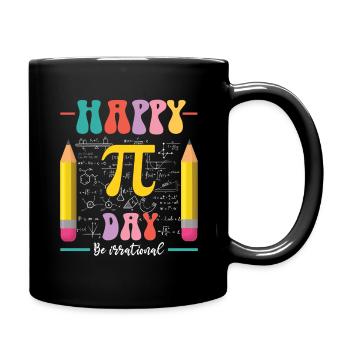 Happy Pi Day Sei Irrational - Tasse einfarbig - Schwarz - Rechts