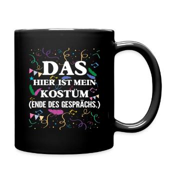 Karneval Das Hier Ist Mein Kostüm Ende Des - Tasse einfarbig - Schwarz - Rechts