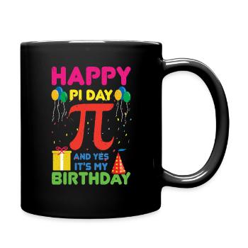 Happy Pi Day Und Ja, Es Ist Mein Geburtstag - Tasse einfarbig - Schwarz - Rechts