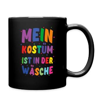 Fasching Mein Kostüm Ist In Der Wäsche Bunt - Tasse einfarbig - Schwarz - Rechts