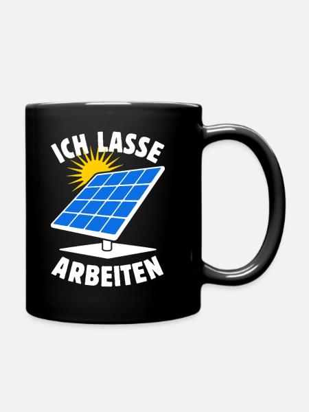 Ich lasse arbeiten - Photovoltaik - Solarenergie - Tasse einfarbig - Schwarz