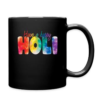 Holi Festival: Have a Happy Holi Feier - Tasse einfarbig - Schwarz - Rechts
