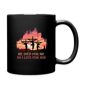 Ostern: He Died For Me So I Live For Him - Tasse einfarbig - Schwarz - Rechts