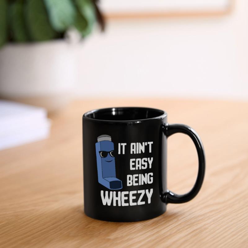Asthma Bewusstsein: It Ain't Easy Being Wheezy Tasse einfarbig