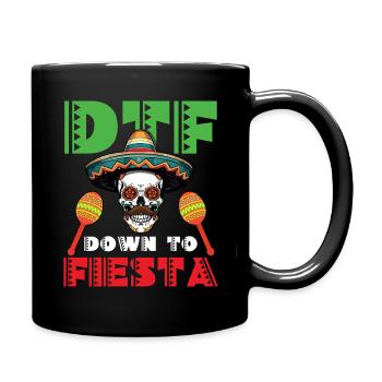 Cinco De Mayo DTF Down To Fiesta - Tasse einfarbig - Schwarz - Rechts