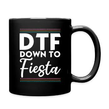 DTF Down To Fiesta Cinco De Mayo Spaß - Tasse einfarbig - Schwarz - Rechts