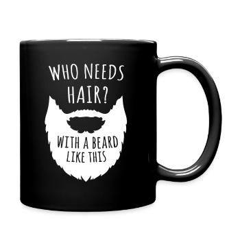 Who Needs Hair With A Bearded - Full Colour Mug - black - Right