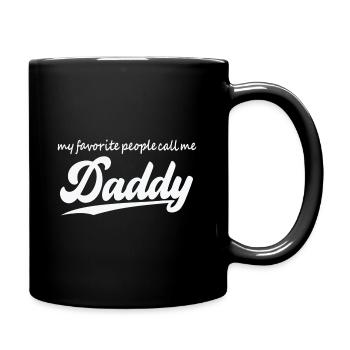 My favorite people call me Daddy Spruch Papa Vater - Full Colour Mug - black - Right