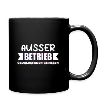 AUSSER BETRIEB GEDULDSFADEN GERISSEN - Tasse einfarbig - Schwarz - Rechts