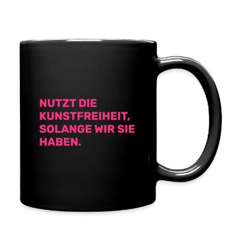 Nutzt die Kunstfreiheit - Tasse einfarbig - Schwarz - Rechts