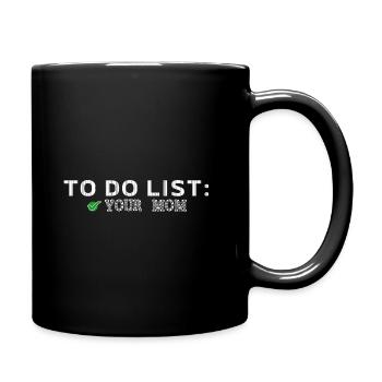 To Do List Your Mom Humor - Tasse einfarbig - Schwarz - Rechts