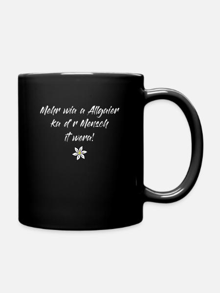 Mehr als ein Allgäuer kann man nicht werden - Tasse einfarbig - Schwarz