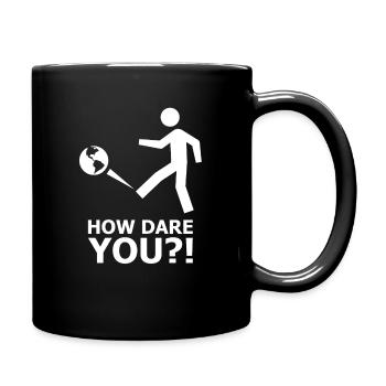 Changement climatique Frappe climatique #HowDareYou How Dare - Mug uni - noir - Droite