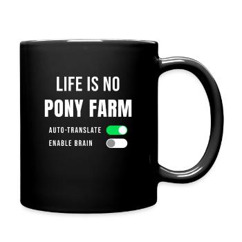 Funny saying Denglish Life Is No Pony Farm - Full Colour Mug - black - Right