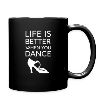 La vie est meilleure lorsque vous dansez danser Salle de bal - Mug uni - noir - Droite