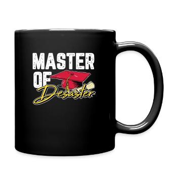 Master of Desaster Abschluss Absolvent Geschenk - Tasse einfarbig - Schwarz - Rechts