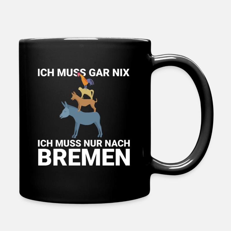 Ich muss gar nix, ich muss nur nach Bremen Design - Tasse einfarbig - Schwarz