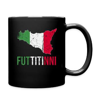 FUTTITINNI Sicilia Sicily Italy Italian Regalo Mag - Full Colour Mug - black - Right