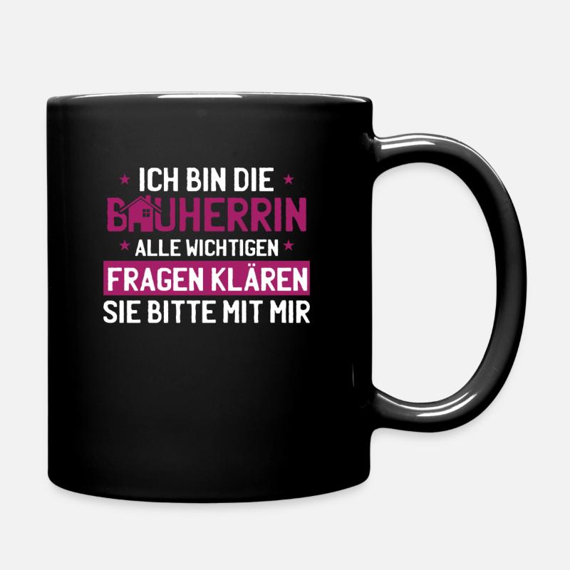Bauherrin Spruch Hausbau Richtfest Haus Geschenk - Tasse einfarbig - Schwarz