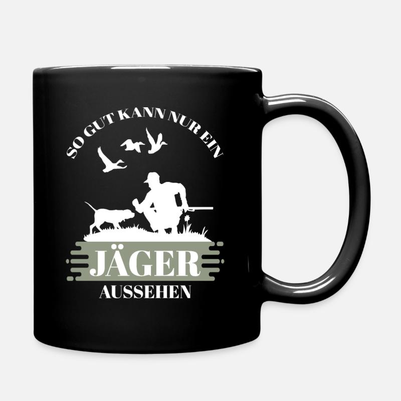 So gut kann nur ein Jäger aussehen. Jagen gehen - Tasse einfarbig - Schwarz