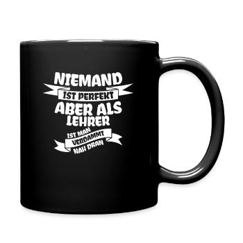 Lehre Lehrer Lehren Lehrerin Spruch Geschenk - Tasse einfarbig - Schwarz - Rechts