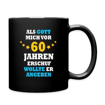 60 Jahre lustiger Spruch 60. Geburtstag Geschenk - Tasse einfarbig - Schwarz - Rechts