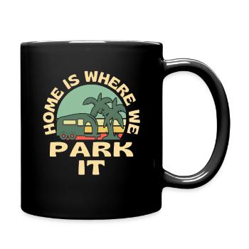 Home Is Where We Park It Caravan Camping - Tasse einfarbig - Schwarz - Rechts