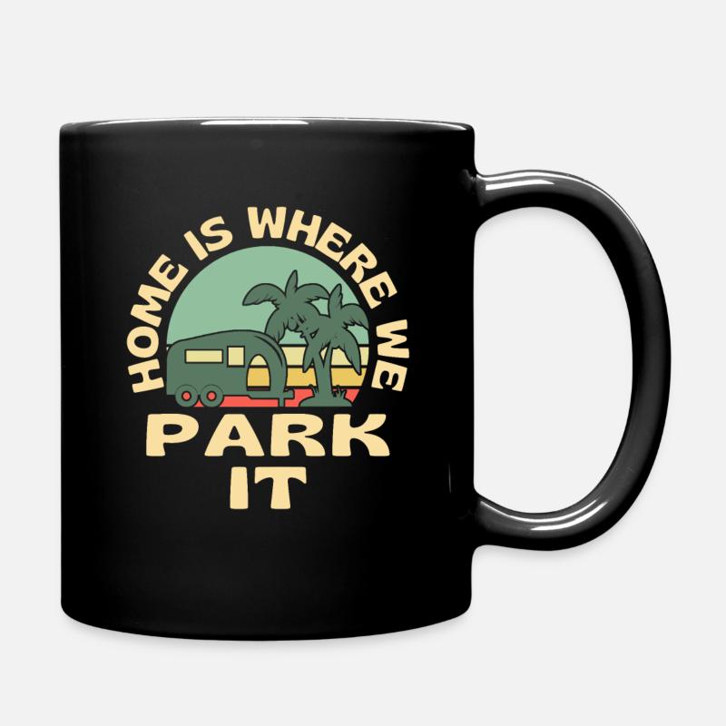 Home Is Where We Park It Caravan Camping - Tasse einfarbig - Schwarz