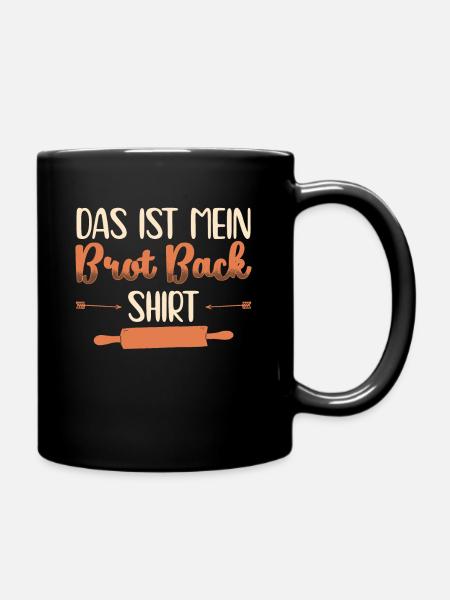 Das ist mein Brot Back - Tasse einfarbig - Schwarz