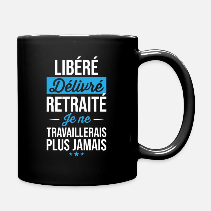 Cadeau Départ Retraite Libéré Délivré Humour - Mug uni - noir