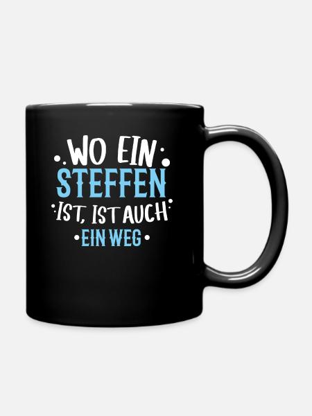 Wo ein Steffen ist, ist ein Weg / Geburtstag Name - Tasse einfarbig - Schwarz