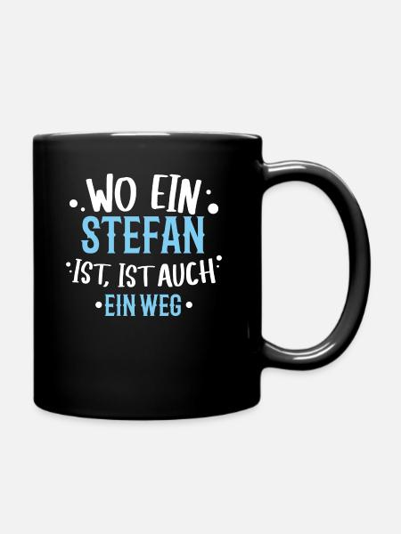 wo ein Stephan ist, ist ein Weg / Geburtstag Name - Tasse einfarbig - Schwarz