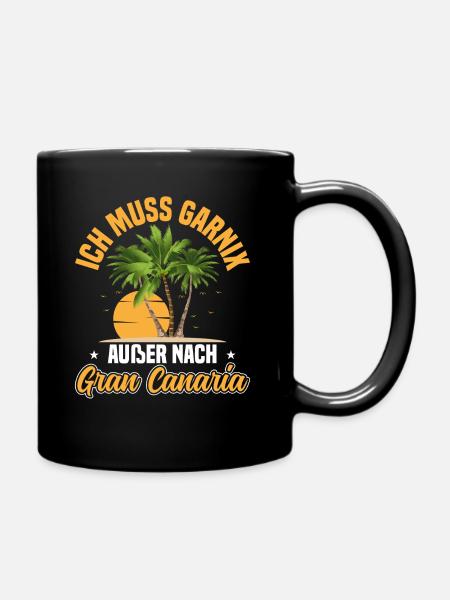 Ich muss garnix Gran Canaria Kanaren - Tasse einfarbig - Schwarz