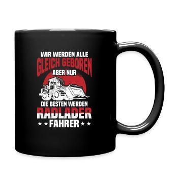 Radlader nur die Besten werden Radladerfahrer - Tasse einfarbig - Schwarz - Rechts
