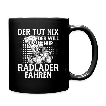 Radladerfahrer der tut nix Radlader - Tasse einfarbig - Schwarz - Rechts