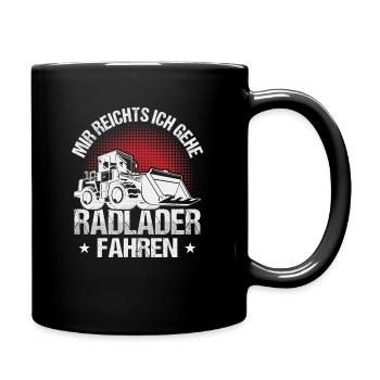 Ich gehe Radlader fahren Radladerfahrer - Tasse einfarbig - Schwarz - Rechts