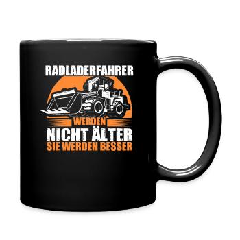 Radlader Radladerfahrer werden besser - Tasse einfarbig - Schwarz - Rechts