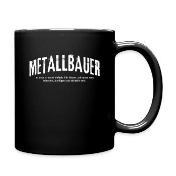 Metallbauer zu sein ist nicht einfach - Tasse einfarbig - Schwarz - Rechts