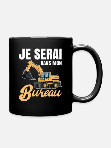 Je serai dans mon bureau tractopelle - Mug uni - noir