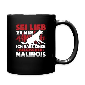 Belgischer Malinois sei lieb zu mir Schäferhund - Tasse einfarbig - Schwarz - Rechts