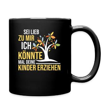 Erzieherin sei lieb zu mir Spruch Kindergarten - Tasse einfarbig - Schwarz - Rechts