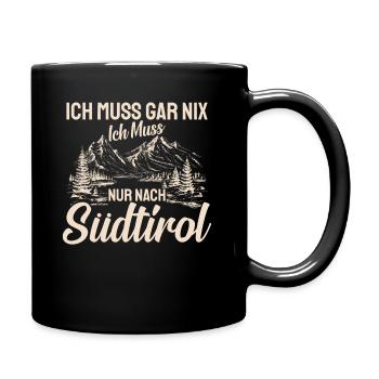 Südtirol ich muss gar nix Südtiroler Italien - Tasse einfarbig - Schwarz - Rechts